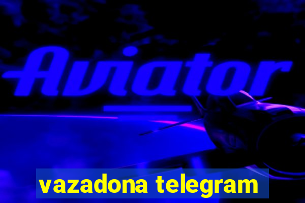 vazadona telegram